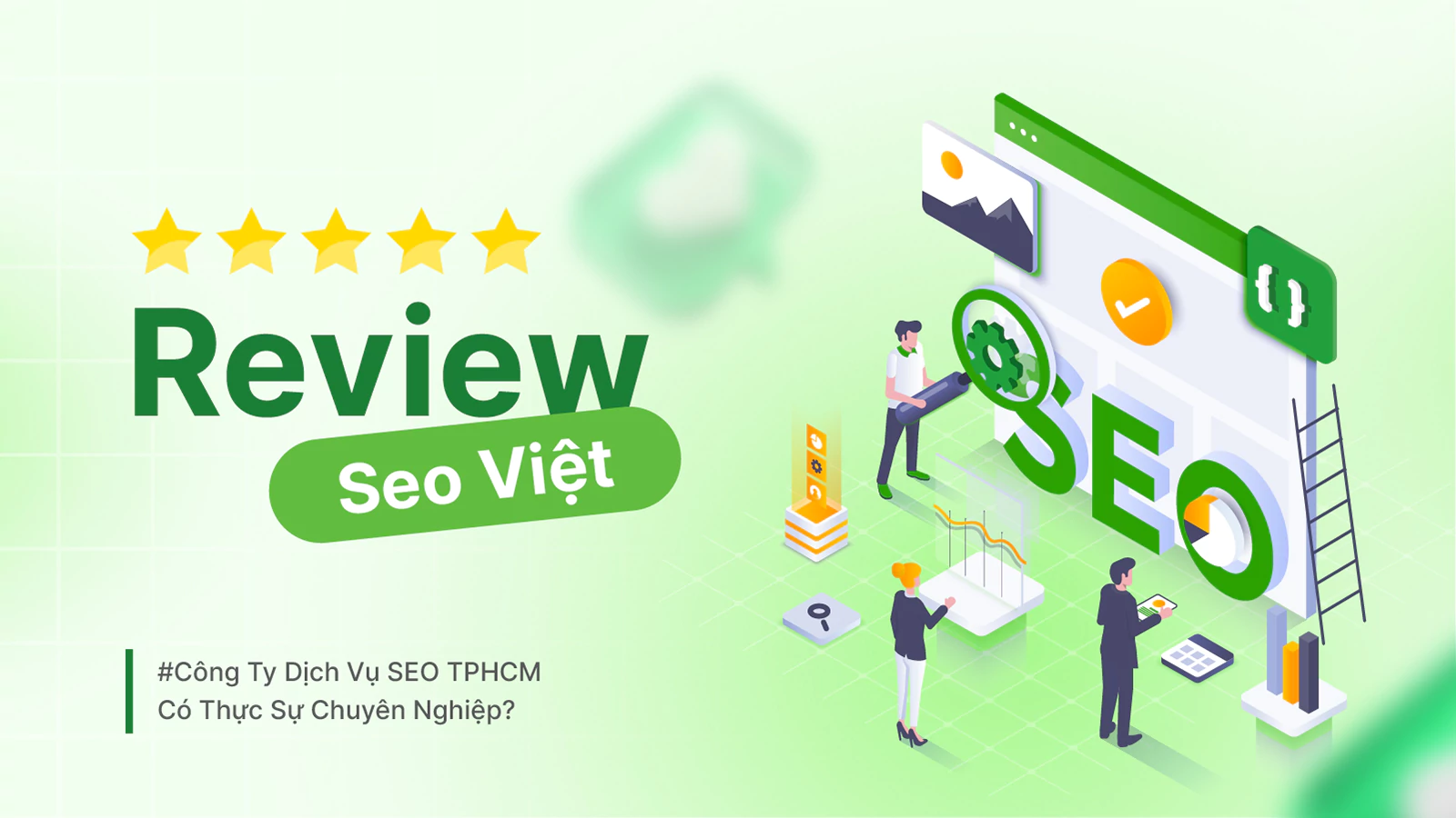 Review Seo Việt: Công ty dịch vụ SEO TPHCM có thực sự chuyên nghiệp?